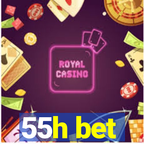 55h bet